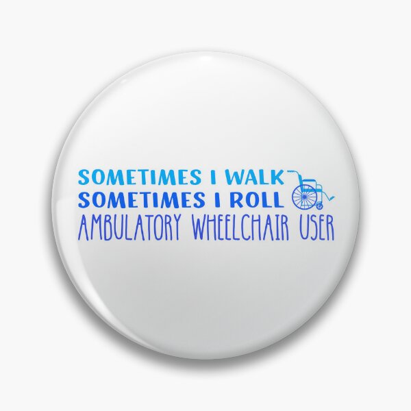 Item preview, Sometimes I Walk Sometimes I Roll Ambulatory Wheelchair User designed and sold by Alberto Dominguez.