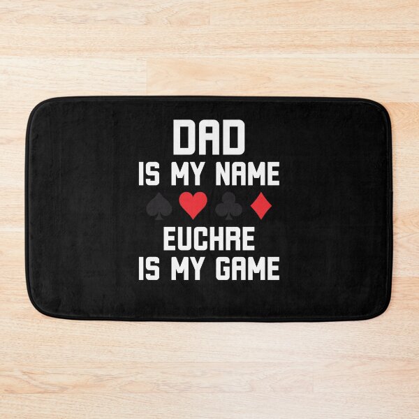 Item preview, Dad is my name euchre is my game funny euchre joke designed and sold by snowry.