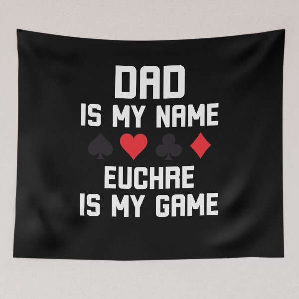 Item preview, Dad is my name euchre is my game funny euchre joke designed and sold by snowry.