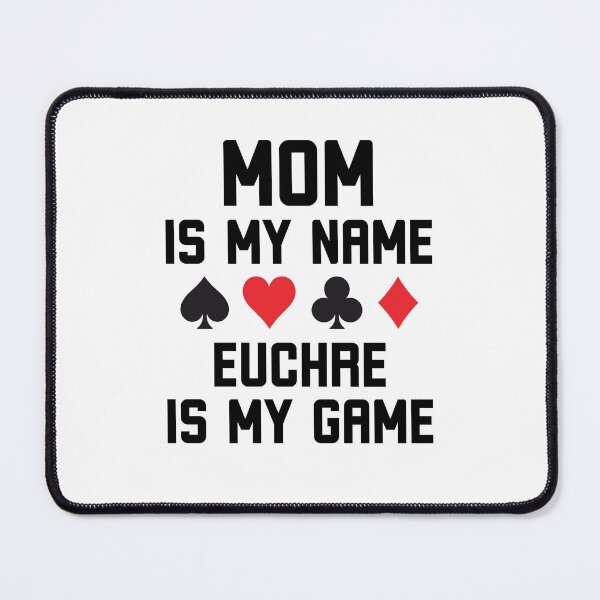 Item preview, Mom is my name euchre is my game funny euchre joke designed and sold by snowry.