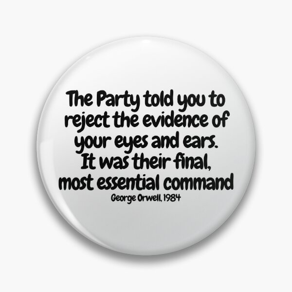 Item preview, The party told you to reject the evidence of your eyes and ears.  It was their final, most essential command.  designed and sold by CharmStudio.