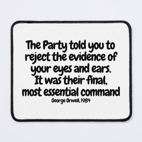 Item preview, The party told you to reject the evidence of your eyes and ears. It was their final, most essential command. designed and sold by CharmStudio.