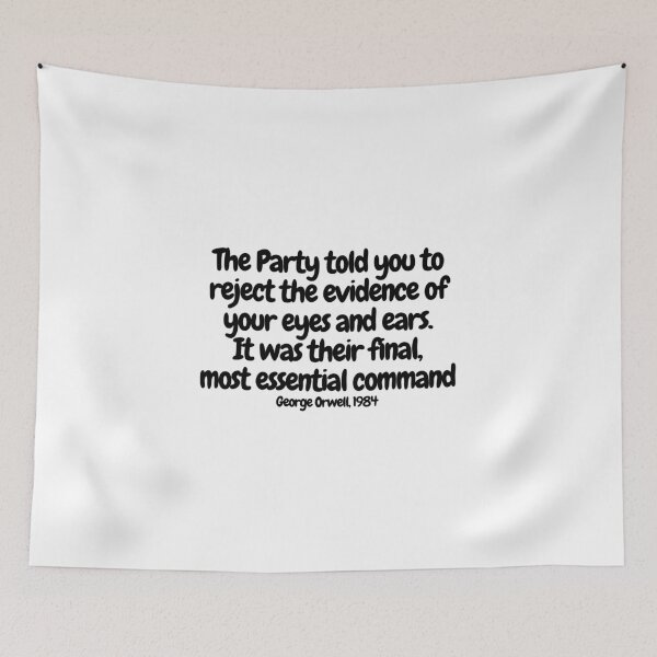 Item preview, The party told you to reject the evidence of your eyes and ears.  It was their final, most essential command.  designed and sold by CharmStudio.