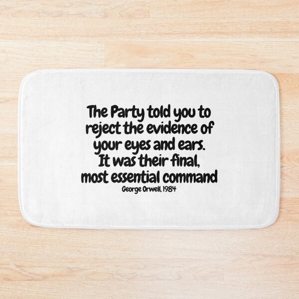 Item preview, The party told you to reject the evidence of your eyes and ears.  It was their final, most essential command.  designed and sold by CharmStudio.