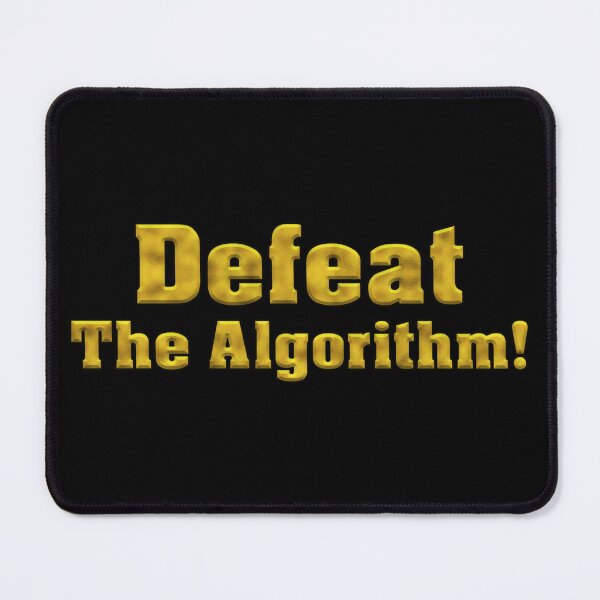 Item preview, Defeat The Algorithm! Bold Gold Text designed and sold by Swabcraft.