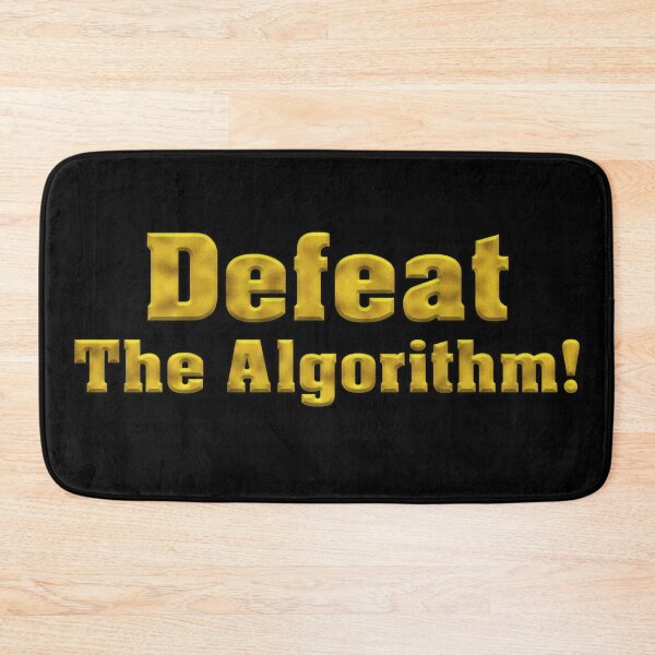 Item preview, Defeat The Algorithm! Bold Gold Text designed and sold by Swabcraft.