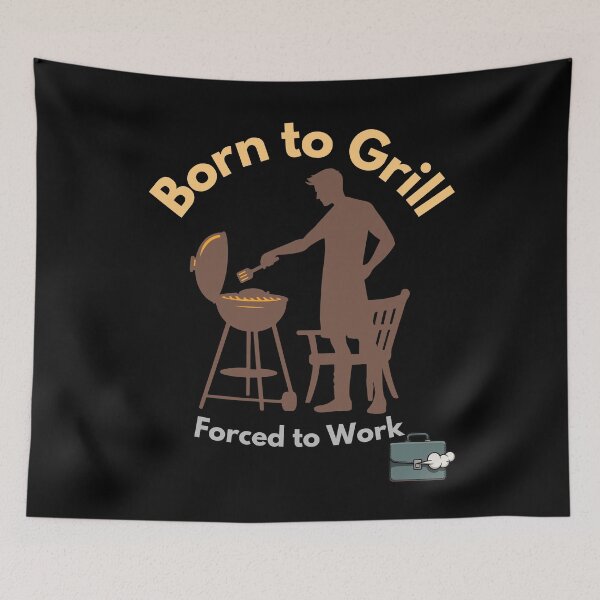 Item preview, Born to Grill, Forced to Work designed and sold by Ela-graphicwiz.