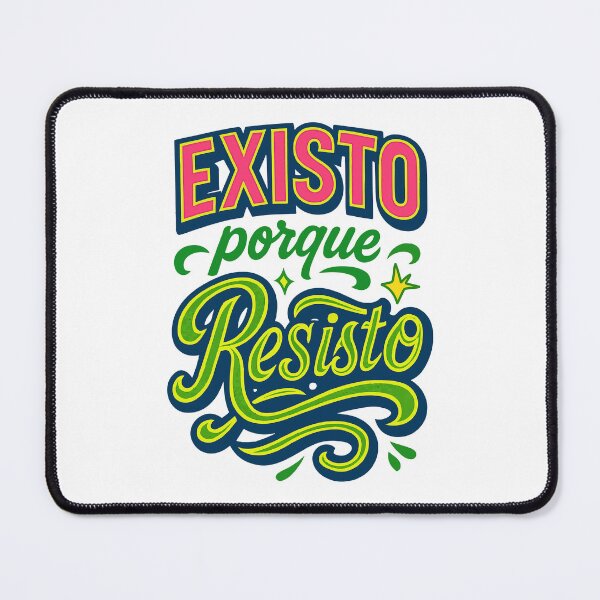 Item preview, I exist because I resist designed and sold by Quepepa.