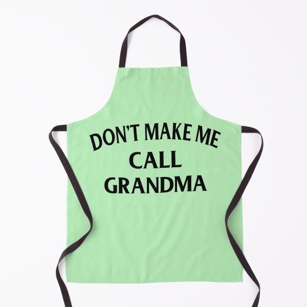 Item preview, Don't Make Me Call Grandma designed and sold by Persnicketee.