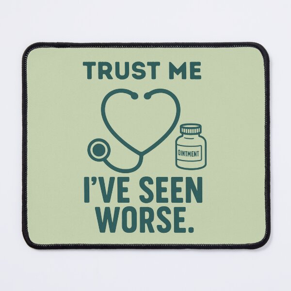 Item preview, Trust Me I`ve Seen Worse Funny Dermatology Nurse designed and sold by Anniko Art Studio.