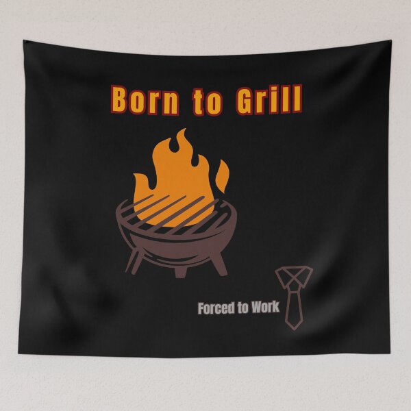 Item preview, Born to Grill, Forced to Work  designed and sold by Ela-graphicwiz.