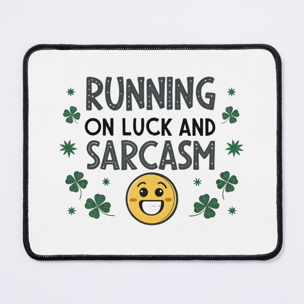 Item preview, Running on luck and sarcasm designed and sold by Lucky 777.