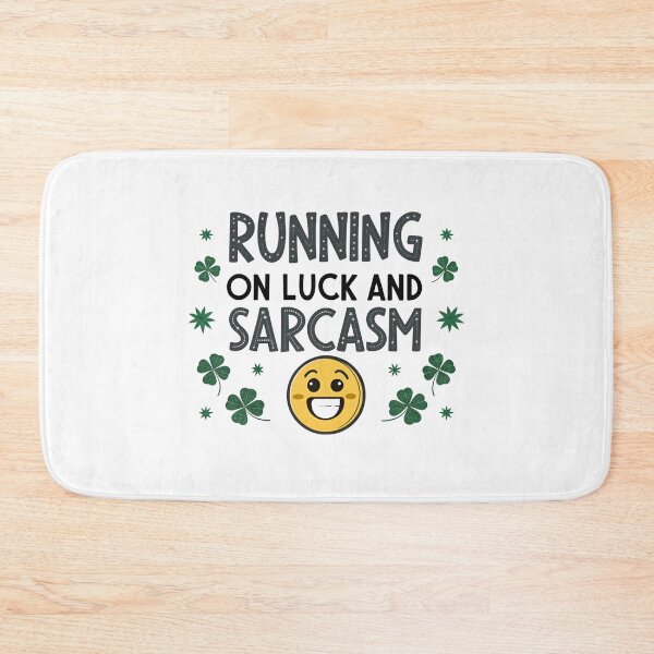 Item preview, Running on luck and sarcasm designed and sold by Lucky 777.