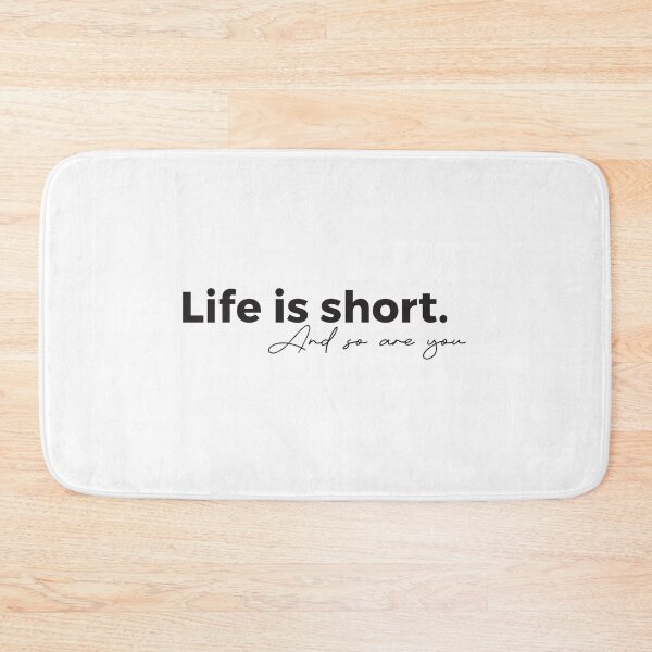 Item preview, Life is short and so are you designed and sold by Golden Hours Printing.
