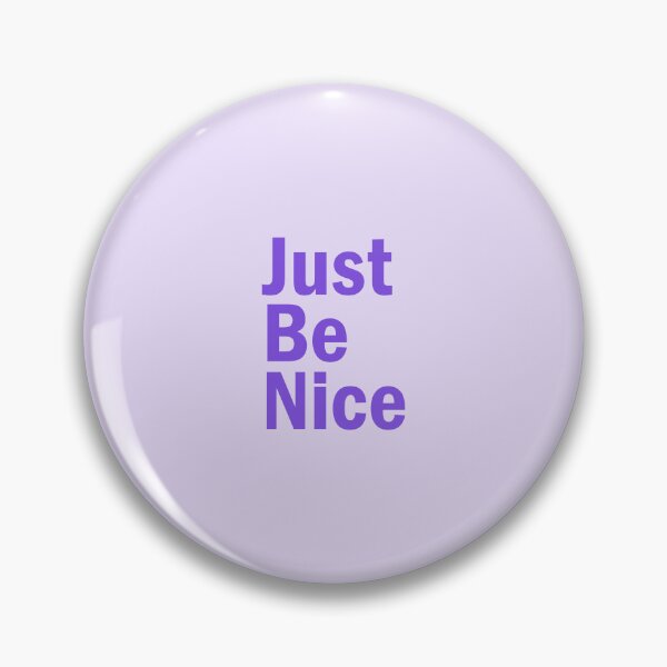 Item preview, just be nice designed and sold by designing01Ar3.