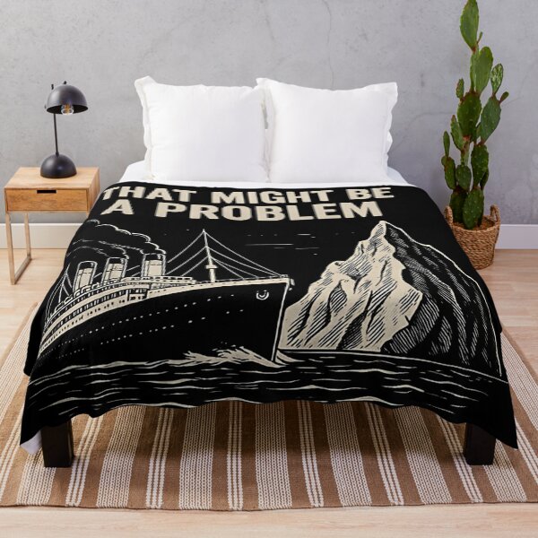 Item preview, That Might Be a Problem – Titanic - Iceberg Humor designed and sold by PosiPrints.