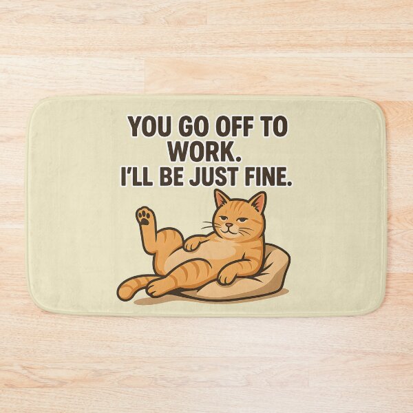 Item preview, Lazy Cat Meme Shirt – “You Go Off to Work. I’ll Be Just Fine.” – Funny Relaxed Cat Vector Art designed and sold by WAUZ.