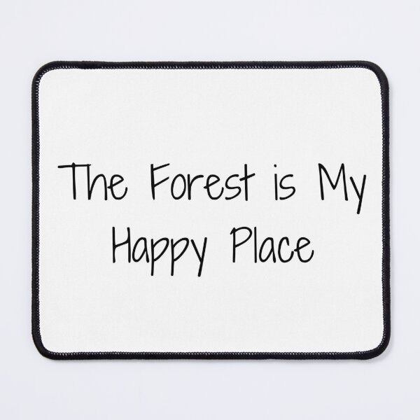 Item preview, The Forest is My Happy Place designed and sold by Ninjacatoff.