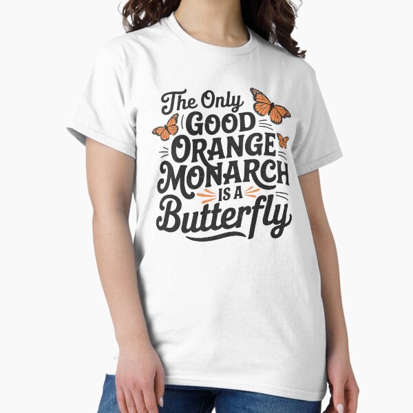 Item preview, The Only Good Orange Monarch is a Butterfly designed and sold by beansterp.