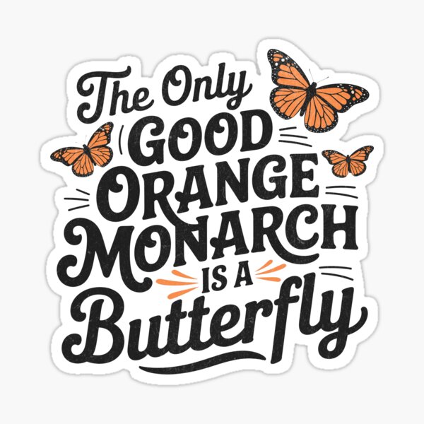Item preview, Der einzige gute orange Monarch ist ein Schmetterling designed and sold by beansterp.