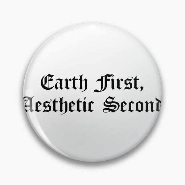 Item preview, Earth First, Aesthetic Second designed and sold by Ninjacatoff.