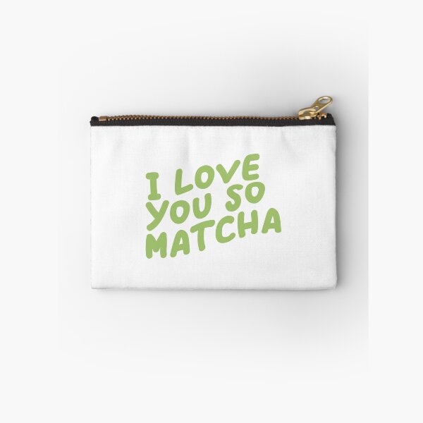 Item preview, I love you so matcha designed and sold by Designed By Rachel.