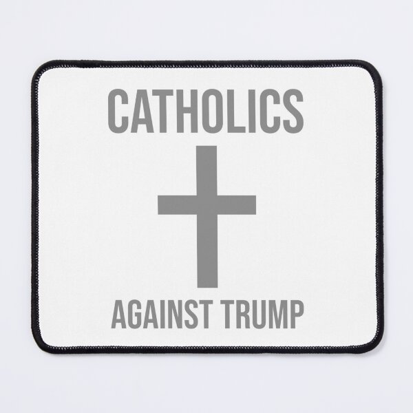 Item preview, Catholics against Trump designed and sold by Rachel the Artist .