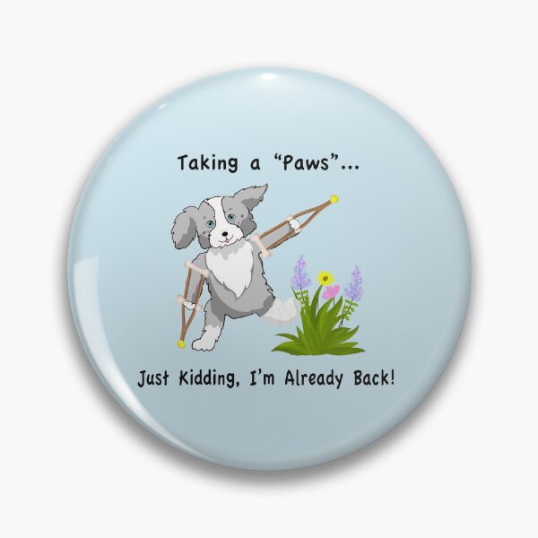 Item preview, Taking a "Paws" Collie On Crutches designed and sold by daphsam.