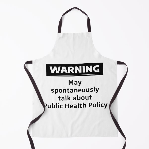 Item preview, Warning: May Spontaneously Talk about Public Health Policy designed and sold by WhimsicalQuaint.