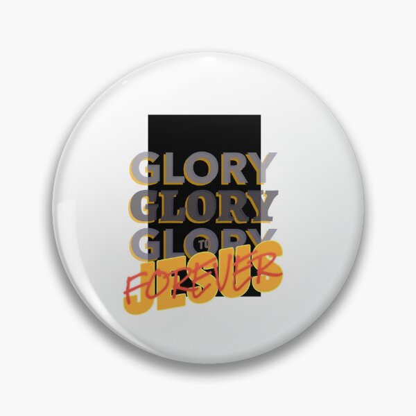 Item preview, GLORY GLORY GLORY TO JESUS FOREVER designed and sold by WS-C-O-A-H-S.
