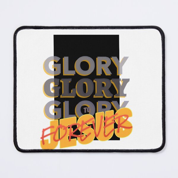 Item preview, GLORY GLORY GLORY TO JESUS FOREVER designed and sold by WS-C-O-A-H-S.
