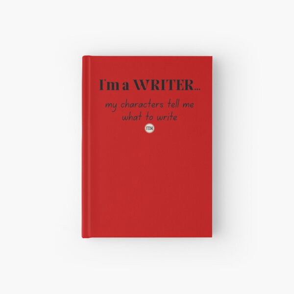Item preview, I'm a Writer, I write what my characters tell me to write - Dark designed and sold by Writerly Musings.
