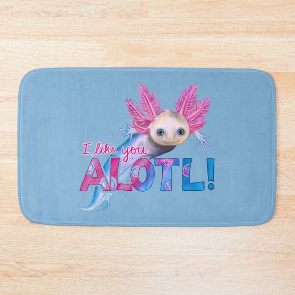 Item preview, I Like You Alotl - Axolotl Pun designed and sold by Olivia Ossege.