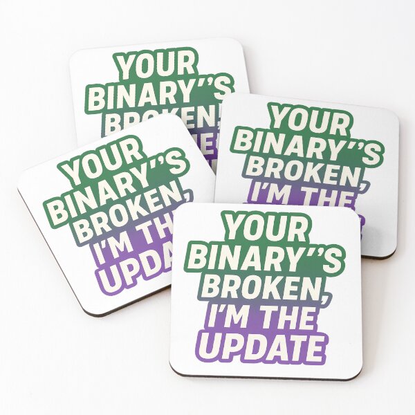 Item preview, Your Binary's Broken, I'm the Update – Bold Pride Quote designed and sold by Haus Of Sin.