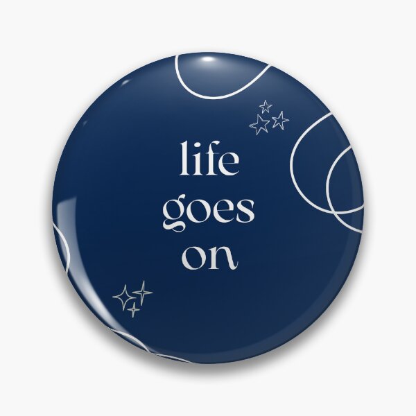 Item preview, life goes on designed and sold by evermorebleach.