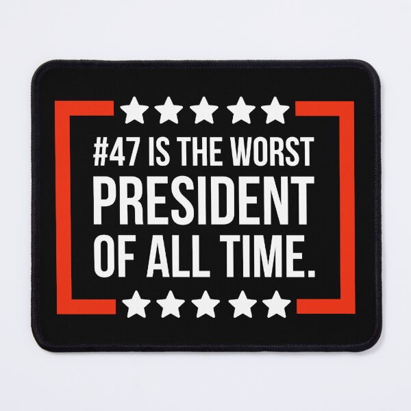 Item preview, #47 is the worst president of all time  designed and sold by Rachel the Artist .