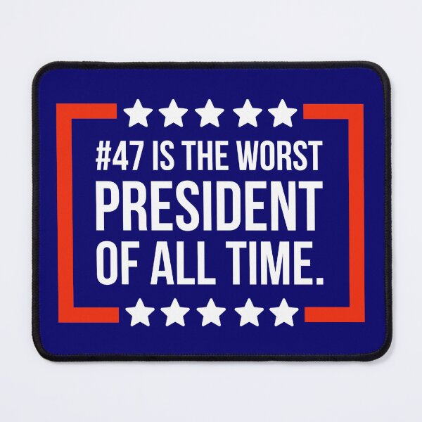 Item preview, #47 is the worst president of all time  designed and sold by Rachel the Artist .