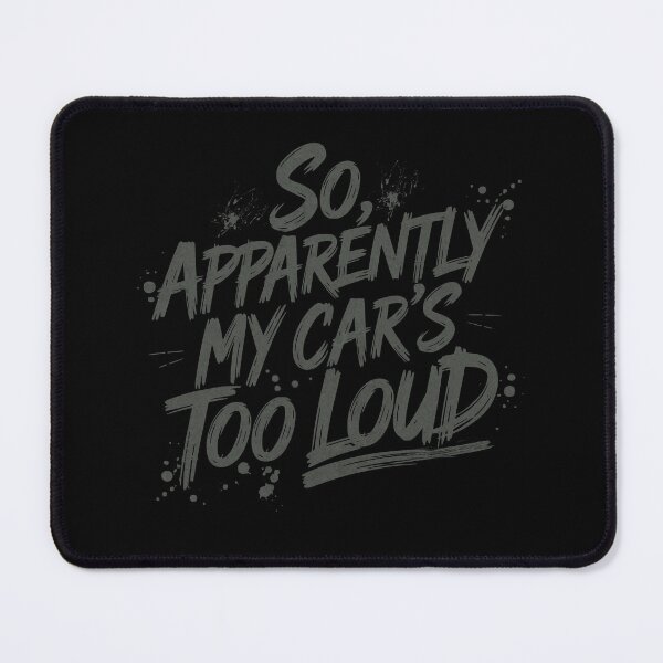 Item preview, So Apparently My Car's Too Loud Funny Racing Cars Street Car Racecar Exhaust Garage designed and sold by CarantinedChaos.