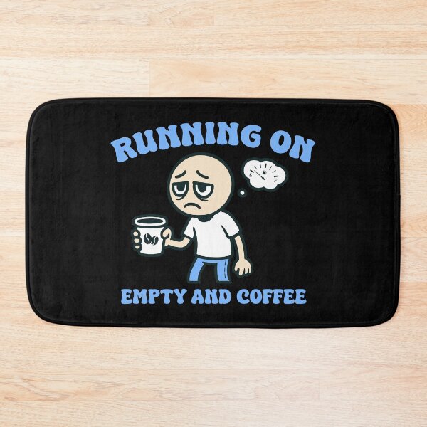 Item preview, Running on Empty and Coffee – Funny Caffeine Addict Quote for Tired Souls designed and sold by Dust Style.