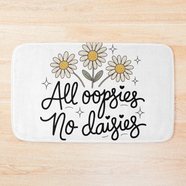 Item preview, All oopsies no daisies designed and sold by SpaceForFuture.