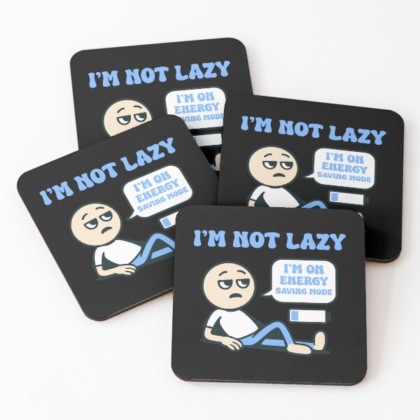 Item preview, I’m Not Lazy, I’m Just on Energy Saving Mode – Funny Relatable Sarcastic Quote designed and sold by Dust Style.