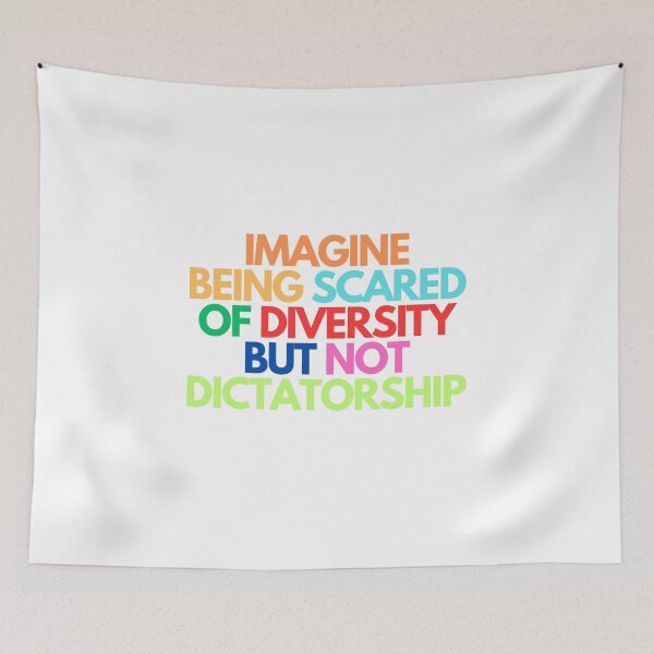 Item preview, Imagine Being Scared Of Diversity But Not Dictatorship  designed and sold by CharmStudio.