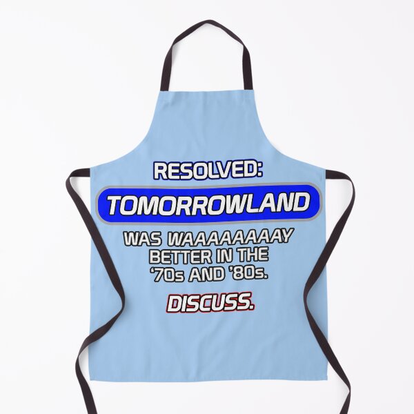 Item preview, RESOLVED: Tomorrowland Was WAAAAAAAAY Better In The '70s and '80s. designed and sold by SBVillard.