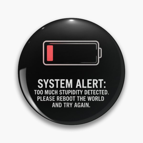 Item preview, System Alert: Too Much Stupidity Detected – Reboot the World designed and sold by GiftedExplorer.