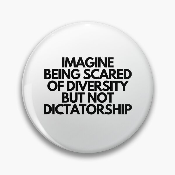 Item preview, Imagine Being Scared Of Diversity But Not Dictatorship  designed and sold by CharmStudio.