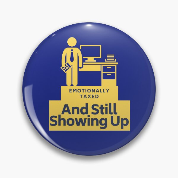 Item preview, Emotionally Taxed & Still Showing Up – Office Survivor Design designed and sold by Slaying Ordinary.