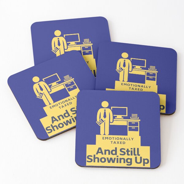 Item preview, Emotionally Taxed & Still Showing Up – Office Survivor Design designed and sold by Slaying Ordinary.