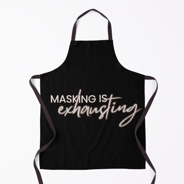 Item preview, Masking Is Exhausting – Elegant Script Design designed and sold by Slaying Ordinary.