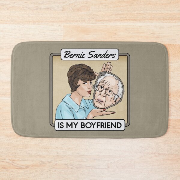Item preview, Bernie Sanders is My Boyfriend designed and sold by Unhinged Heather.