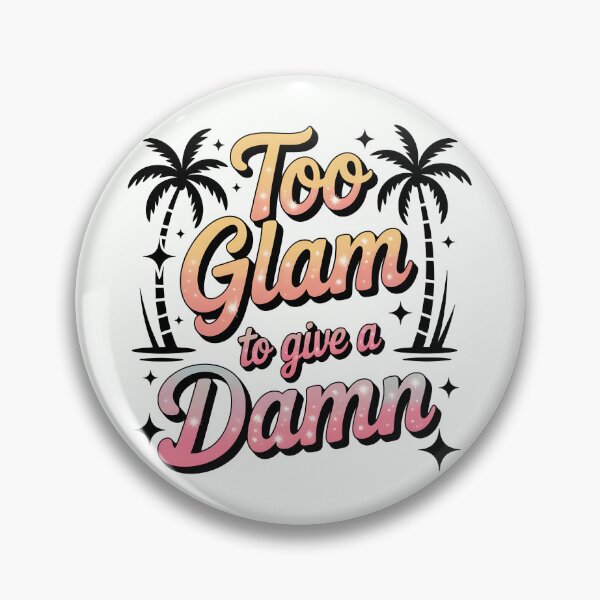 Item preview, Too Glam to Give a Damn Sassy Summer Quote designed and sold by Jollys-ArtShop.